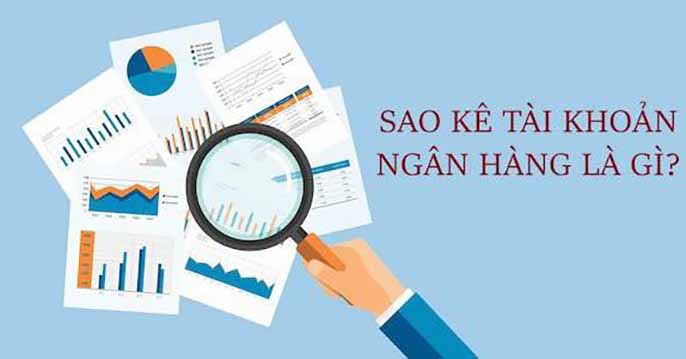 Sao kê là gì? Thủ tục yêu cầu cung cấp sao kê tại ngân hàng?