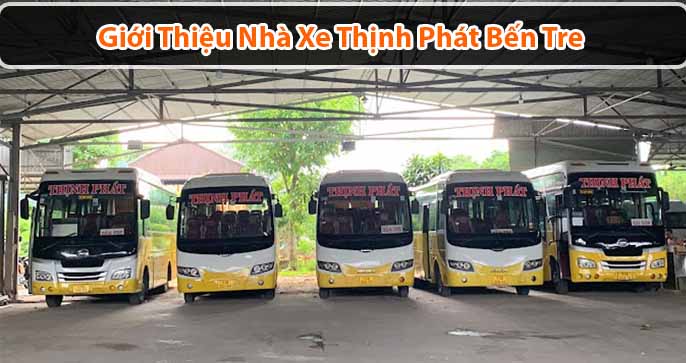 Xe Thịnh Phát Bến Tre - Nhà xe uy tín hàng đầu tại Bến Tre