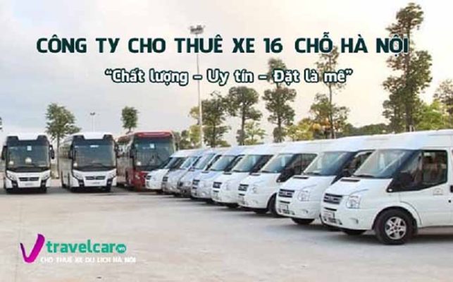 Bảng giá thuê xe 16 chỗ 1 ngày tốt nhất tại Hà Nội - Alo ngay!