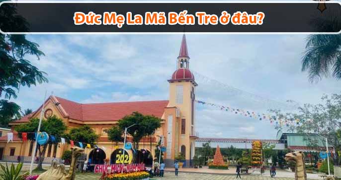 Nhà thờ La Mã Bến Tre: Ngôi thánh đường huyền bí giữa lòng xứ dừa