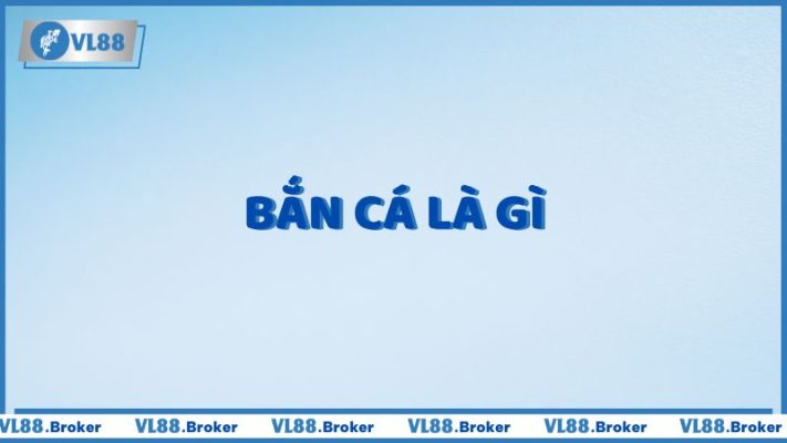 Bắn cá là gì? Khám phá trò chơi giải trí cực hot cho cược thủ