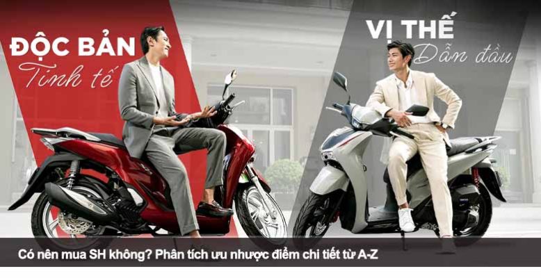 Có nên mua SH không? Phân tích ưu nhược điểm chi tiết từ A-Z