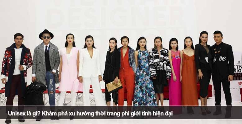 Unisex là gì? Khám phá xu hướng thời trang phi giới tính hiện đại