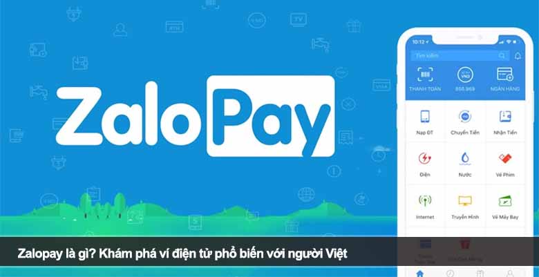 Zalopay là gì? Khám phá ví điện tử phổ biến với người Việt