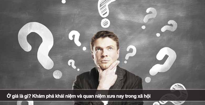 Ở giá là gì? Khám phá khái niệm và quan niệm xưa nay trong xã hội