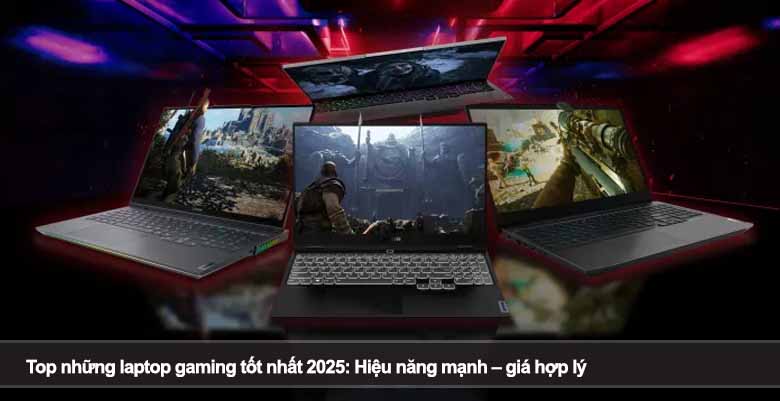 Top Những Laptop Gaming Tốt Nhất 2025: Hiệu Năng Mạnh – Giá Hợp Lý 